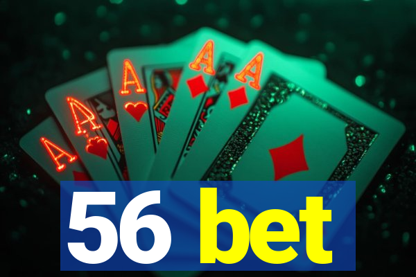 56 bet